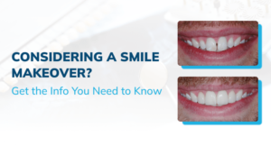 Smile makeover information you need to know.